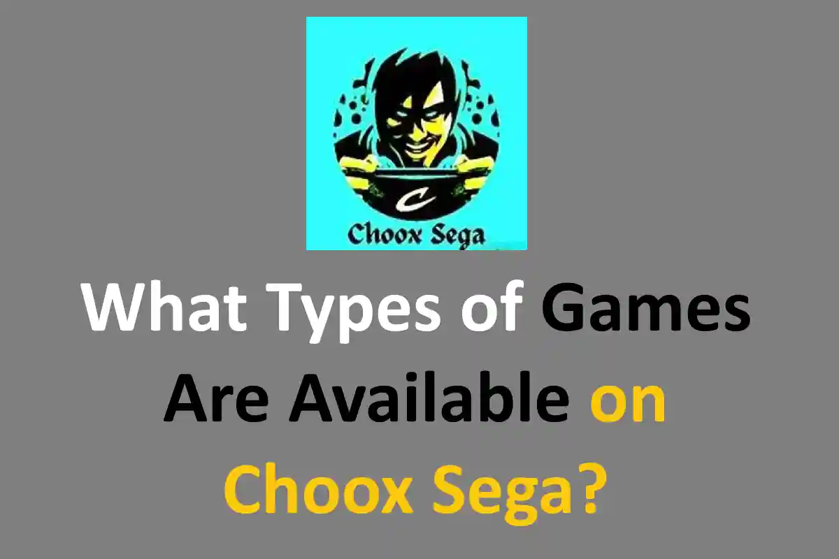 What Types of Games Are Available on Choox Sega?